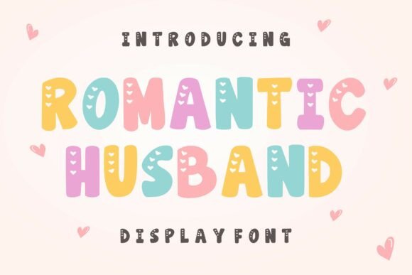 Romantic Husband: A Playful Display Font for Warm, Memorable Branding